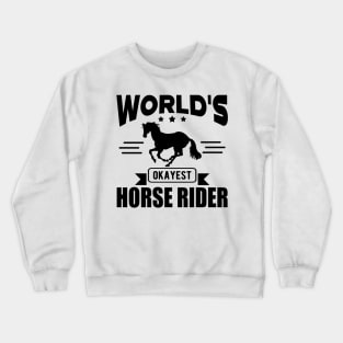 Horse Rider - World's okayest horse rider Crewneck Sweatshirt